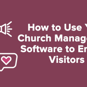 Church Visitor Follow Up Software Guide for Churches