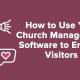 Church Visitor Follow Up Software Guide for Churches