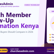 Church Member Follow-Up Automation Kenya